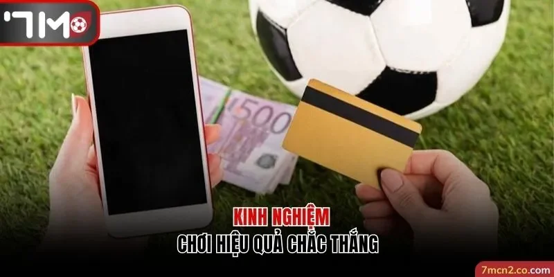 Kinh nghiệm chơi hiệu quả chắc thắng từ người mới