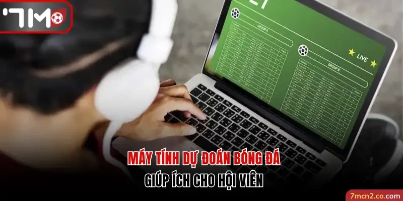 Máy tính dự đoán bóng đá giúp ích cho hội viên 
