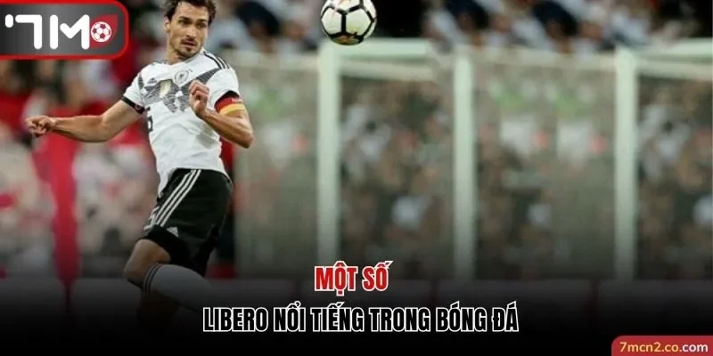 Một số Libero nổi tiếng trong bóng đá