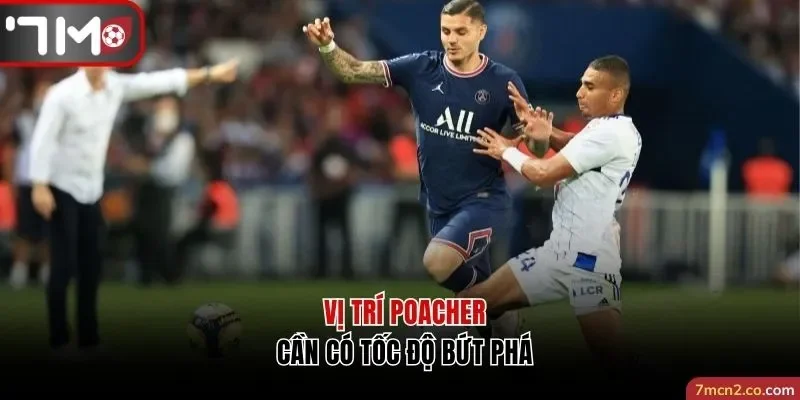 Poacher cần có tốc độ bứt phá