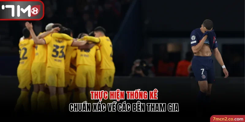 Thực hiện thống kê chuẩn xác về các bên tham gia