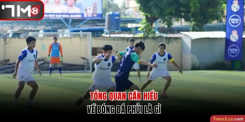 Tổng quan cần hiểu về bóng đá phủi là gì